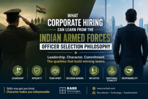 What Corporate Hiring Can Learn from the Indian Armed Forces’ Officer Selection Philosophy