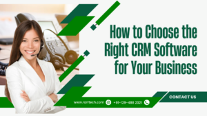 How to Choose the Right CRM Software for Your Business